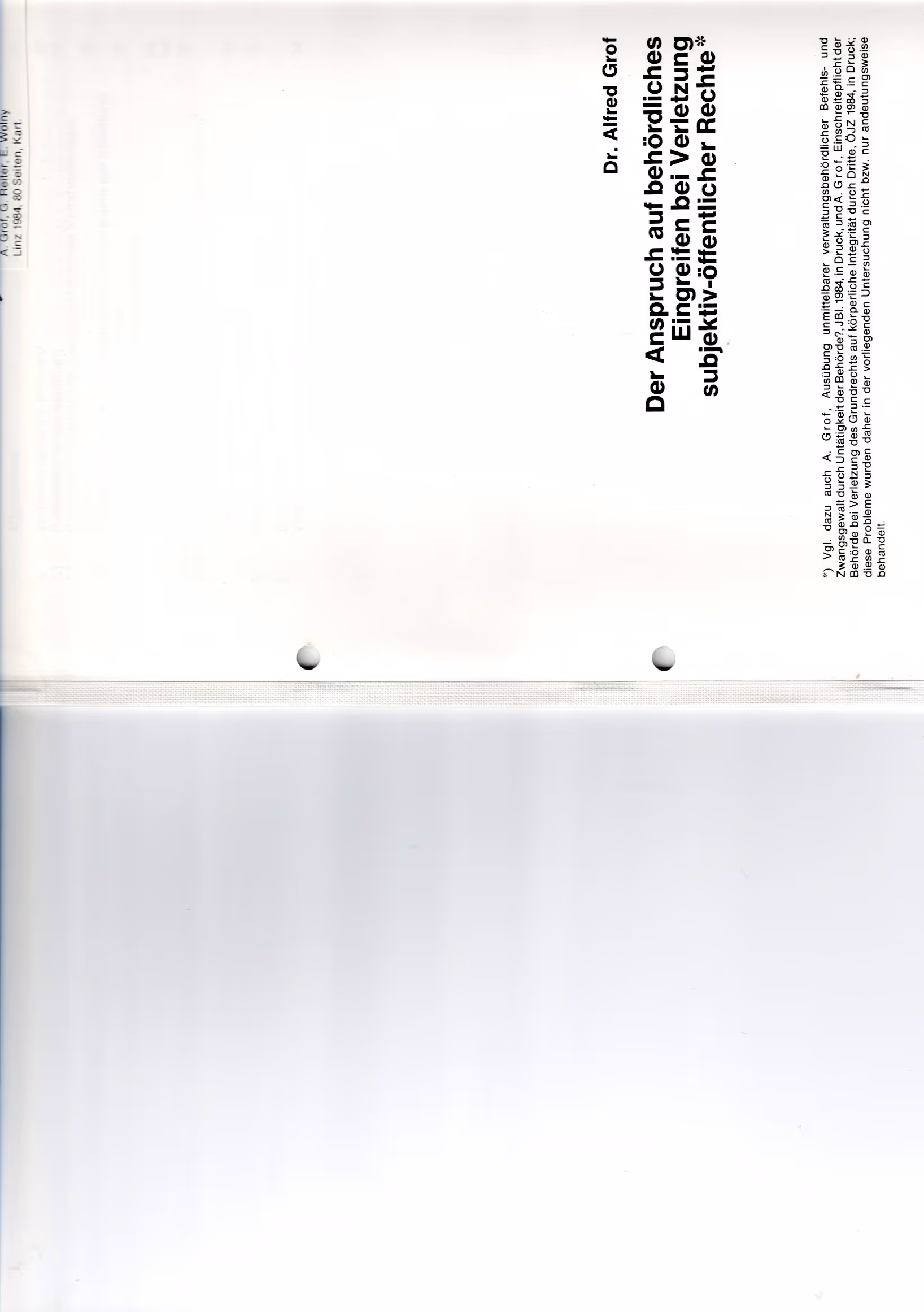 Ausschnitt aus Der Anspruch auf behördliches Eingreifen bei Verletzung subjektiv-öffentlicher Rechte (in: Grof - Reiter - Wolny, Eingriffsrecht, Ausgleichs- und Eingriffspflicht in Smogsituationen, Linz 1984)