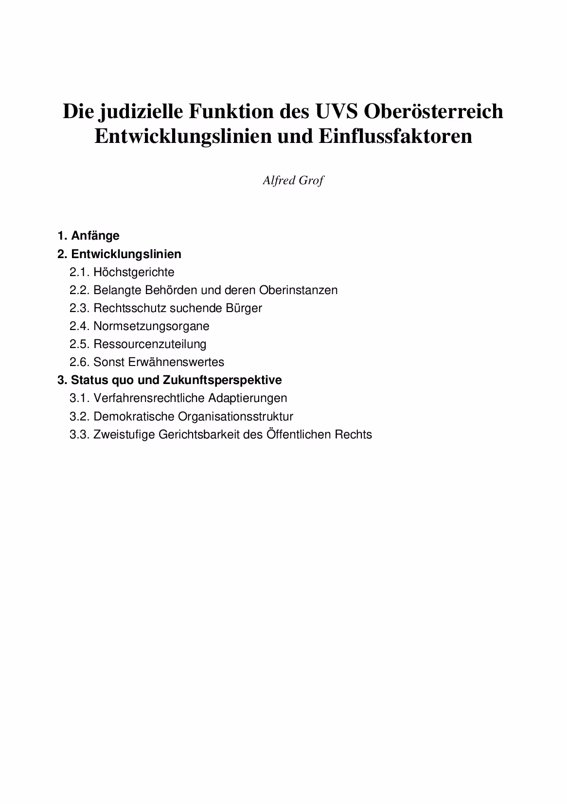 Ausschnitt aus Die judizielle Funktion des UVS Oberösterreich - Entwicklungslinien und Einflussfaktoren (in: Fachbereich Öffentliches Recht der Johannes Kepler Universität Linz [Hrsg], 20 Jahre UVS, Linz 2011, S. 15 – 43)