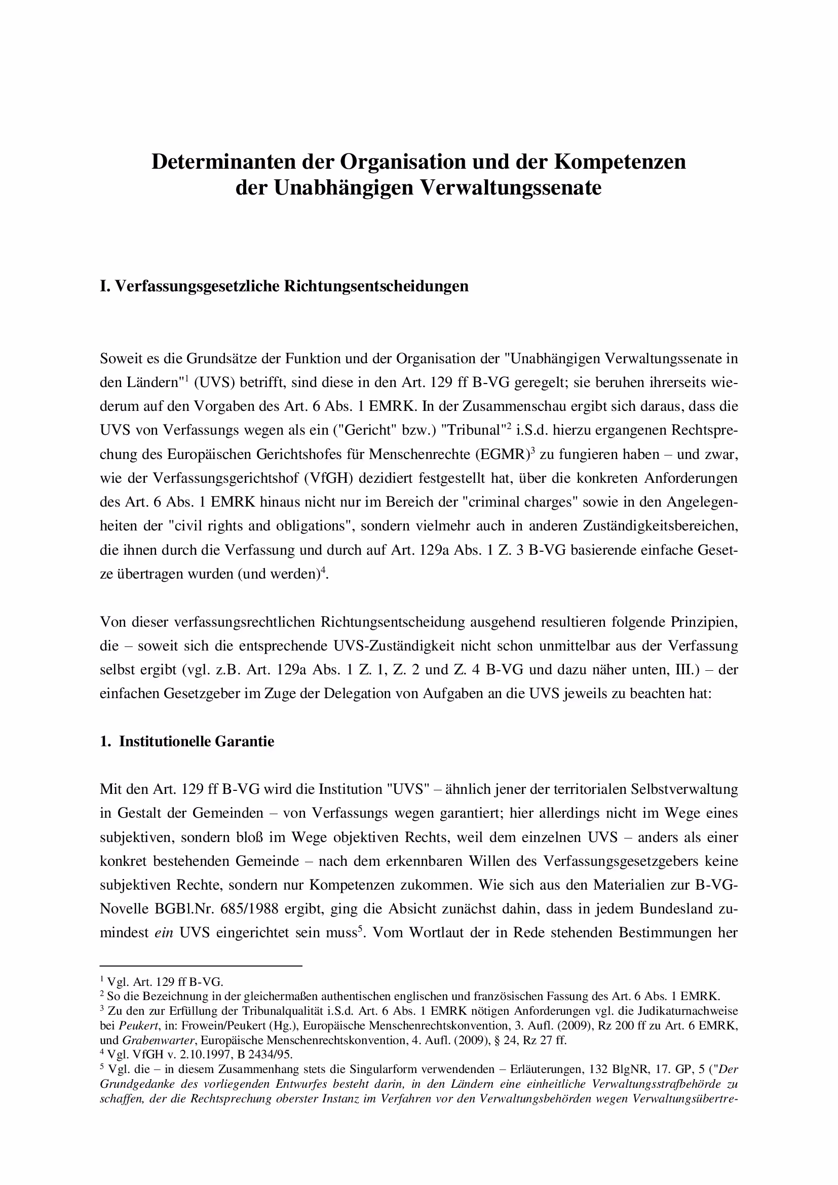 Ausschnitt aus Determinanten der Organisation und der Kompetenzen der Unabhängigen Verwaltungssenate (in: Albin Larcher [Hrsg], Handbuch UVS, Wien 2011, 106 - 152)