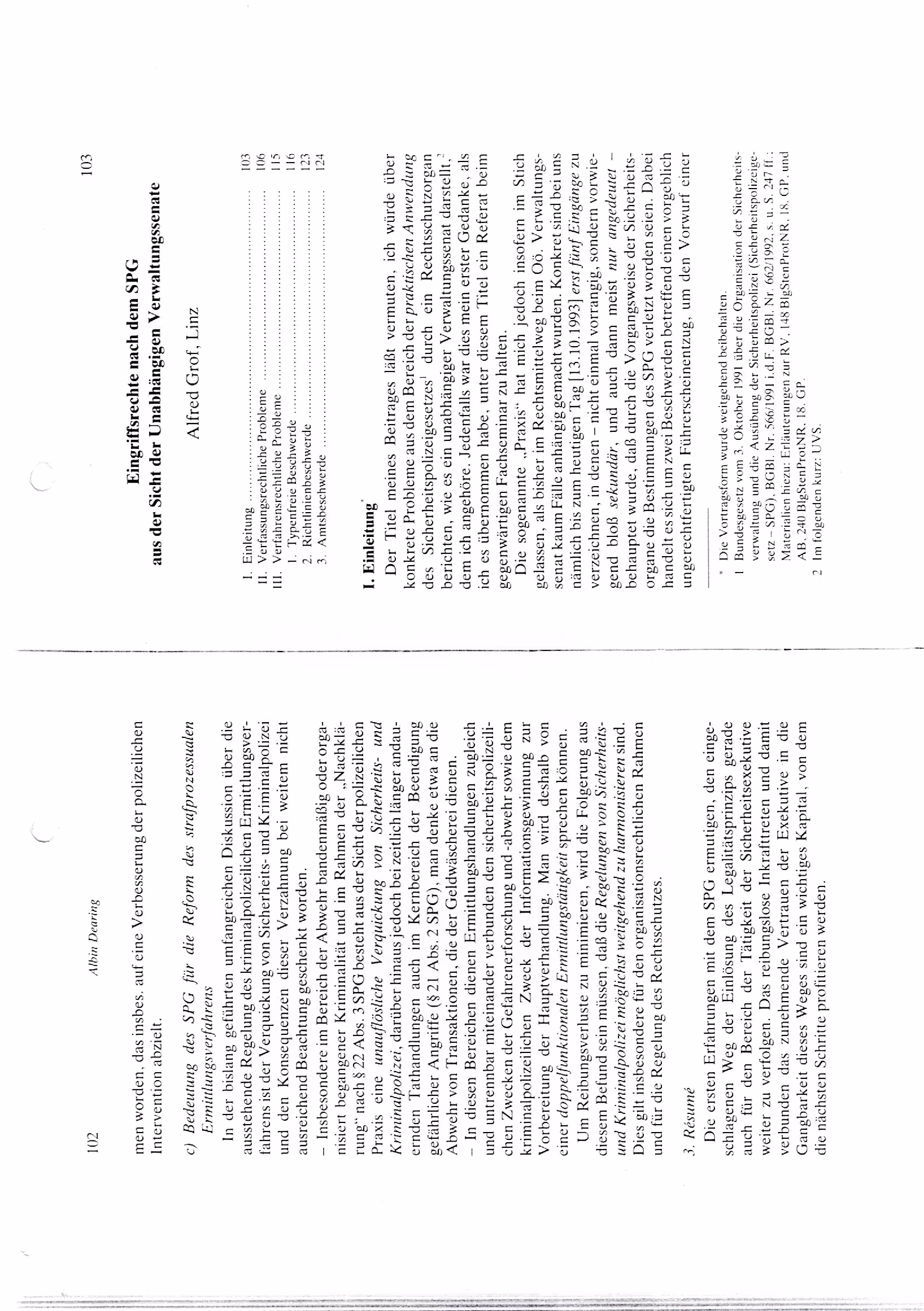 Ausschnitt aus Eingriffsrechte nach dem Sicherheitspolizeigesetz aus der Sicht der Unabhängigen Verwaltungssenate (in: Matscher, Grundrechtsschutz und polizeiliche Effizienz - Das österreichische Sicherheitspolizeigesetz, Kehl 1994, 103 ff)