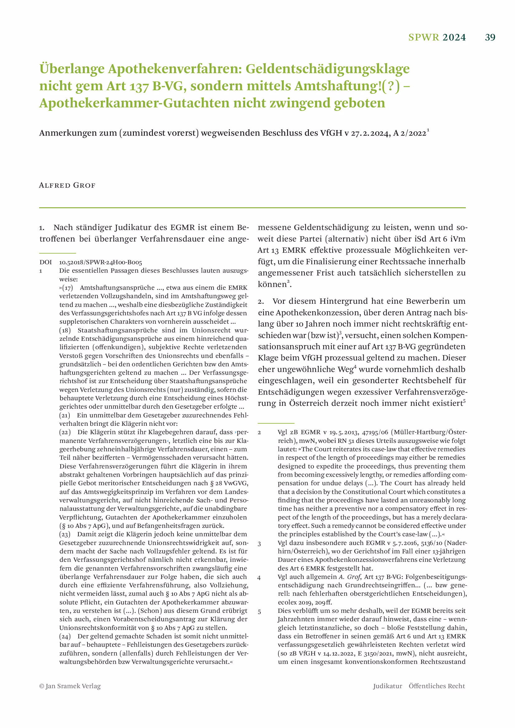 Ausschnitt aus Überlange Apothekenverfahren: Geldentschädigungsklage nicht gem Art 137 B-VG, sondern mittels Amtshaftung!(?) – Apothekerkammer-Gutachten nicht zwingend geboten – Anmerkungen zum (zumindest vorerst) wegweisenden Beschluss des VfGH v 27.2.2024, A 2/2022 (Spektrum des Wirtschaftsrechts 2024, S. 39 - 41)