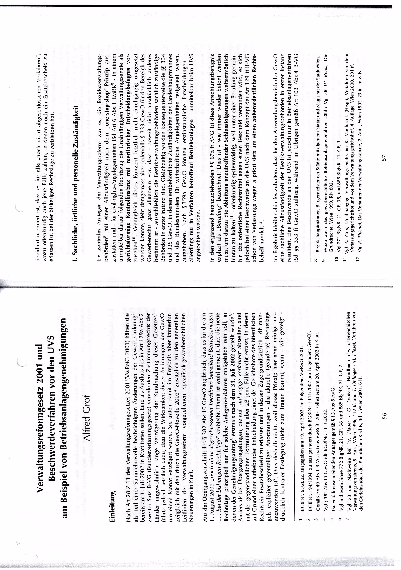 Ausschnitt aus Verwaltungsreformgesetz 2001 und Beschwerdeverfahren vor den UVS am Beispiel von Betriebsanlagengenehmigungen (in: Furherr - Schwarzer, Anlagenrecht und Verwaltungsreformgesetz, Wien 2002, 56 ff)