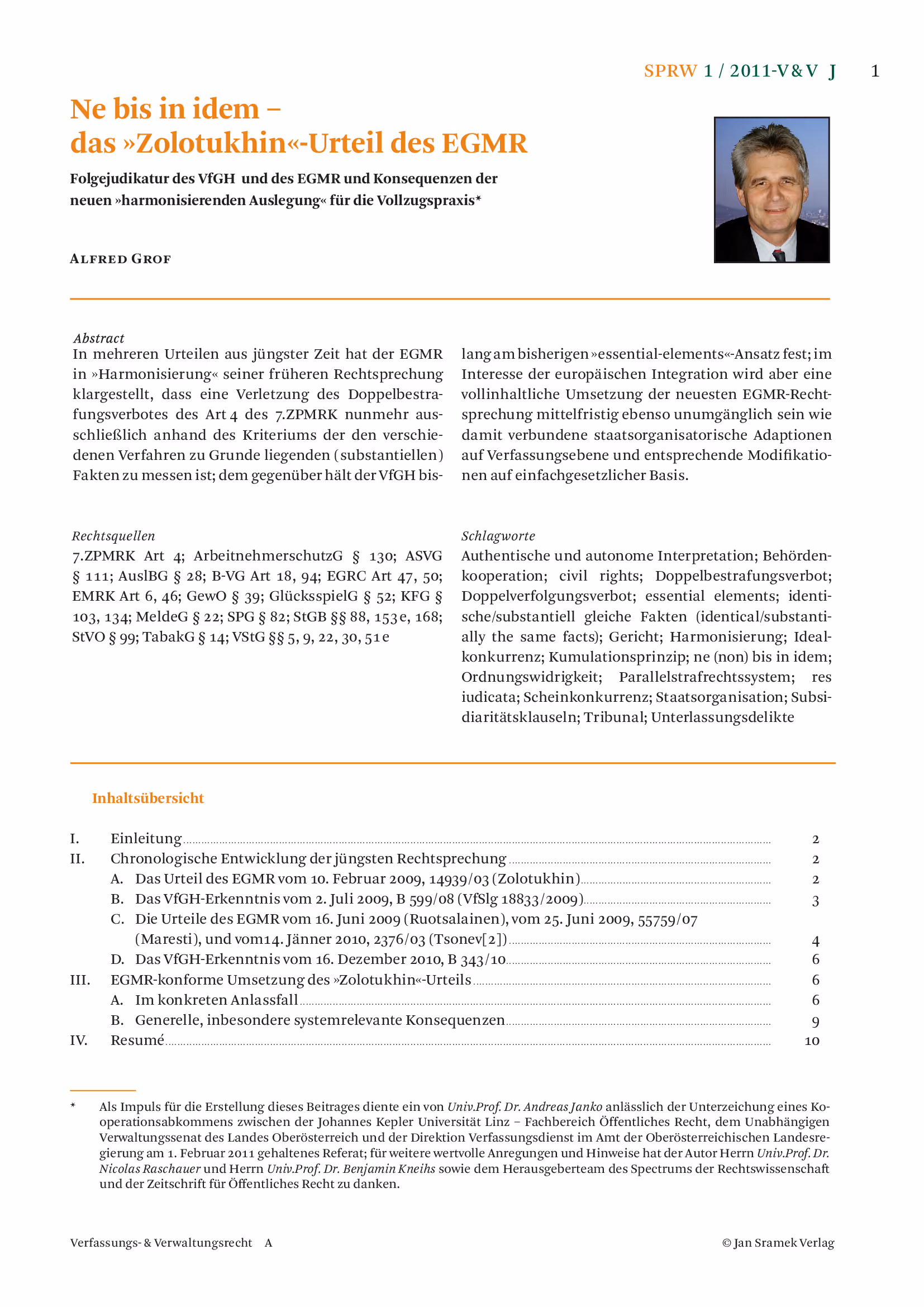 Ausschnitt aus Ne bis in idem – das "Zolotukhin"-Urteil des EGMR - Folgejudikatur des VfGH und des EGMR und Konsequenzen der neuen "harmonisierenden Auslegung" für die Vollzugspraxis (Spektrum der Rechtswissenschaft 2011, V&V J, S. 1 – 11)